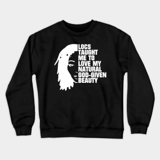 Locs Dreadlocks Silhouette Quote Crewneck Sweatshirt